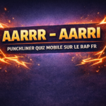 AARRR et AARRI appliqués à Punchliner le quiz mobile sur le rap français